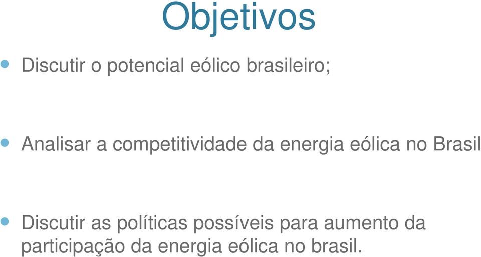 energia eólica no Brasil Discutir as políticas