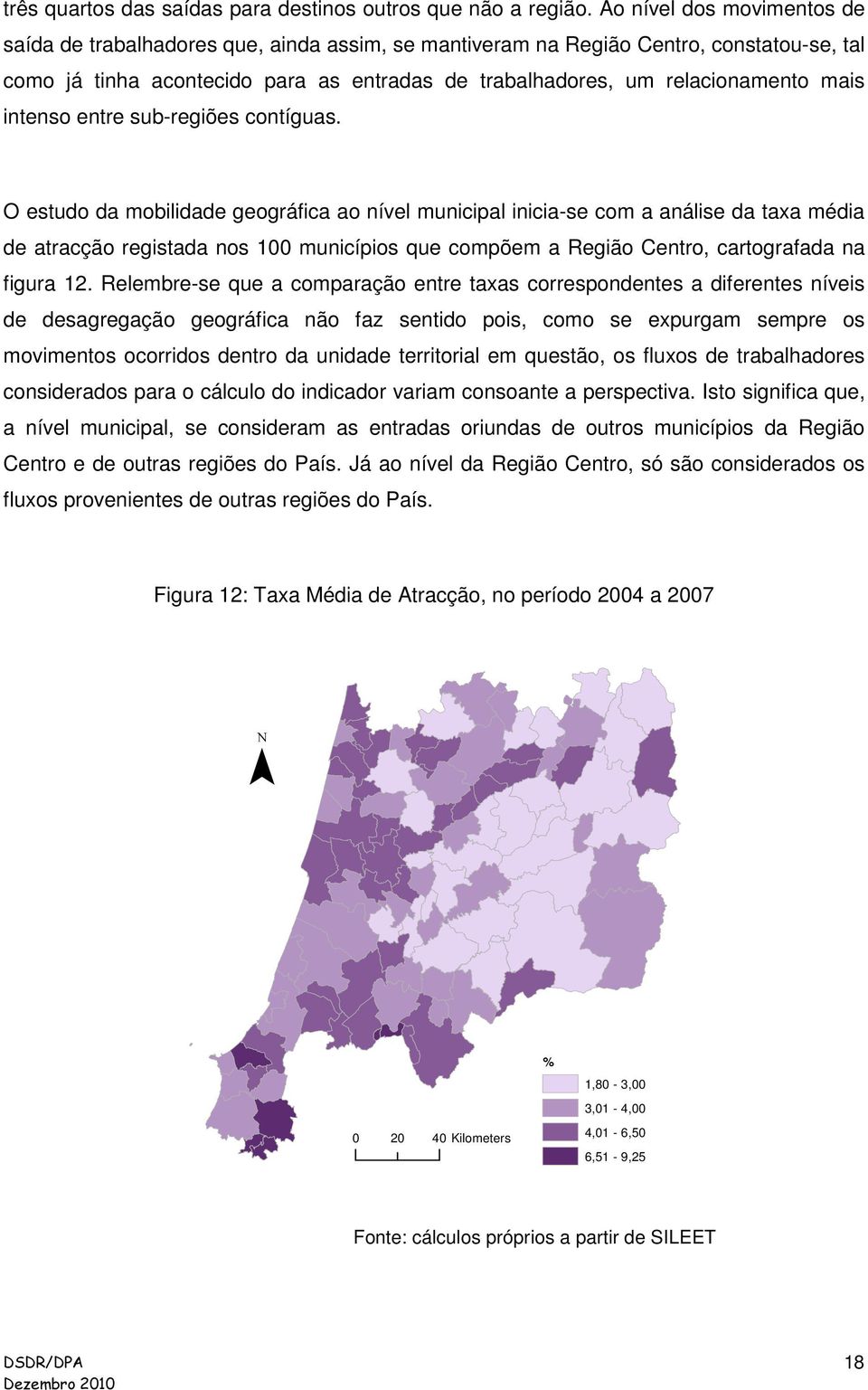 mais intenso entre sub-regiões contíguas.