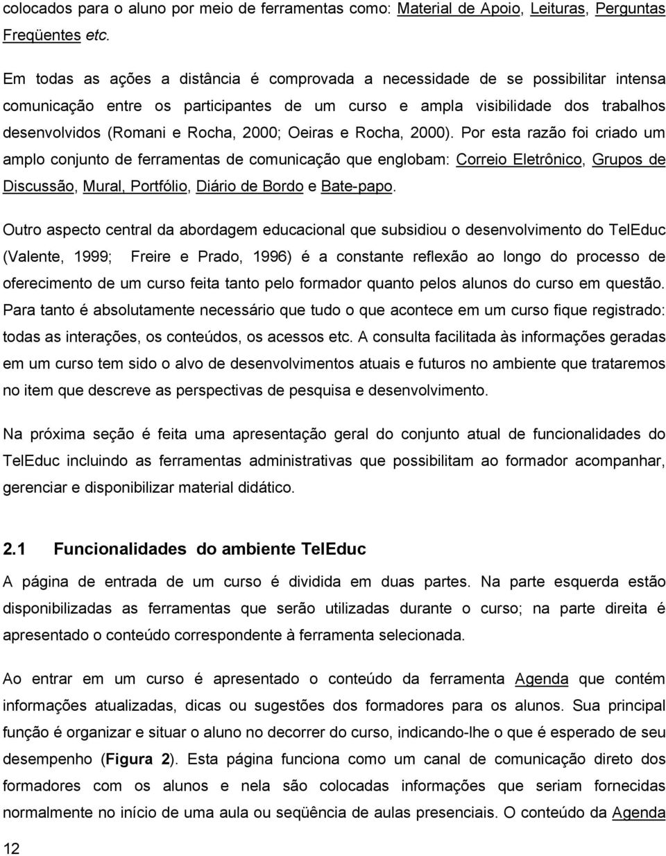 2000; Oeiras e Rocha, 2000).