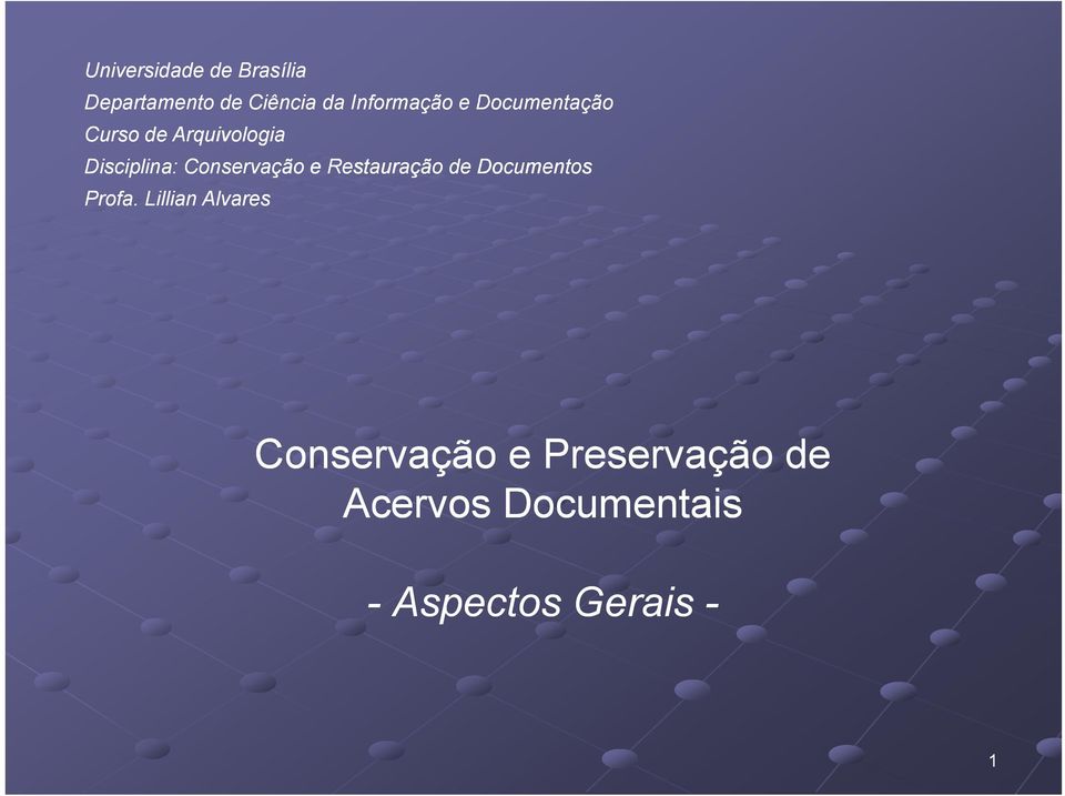 Conservação e Restauração de Documentos Profa.