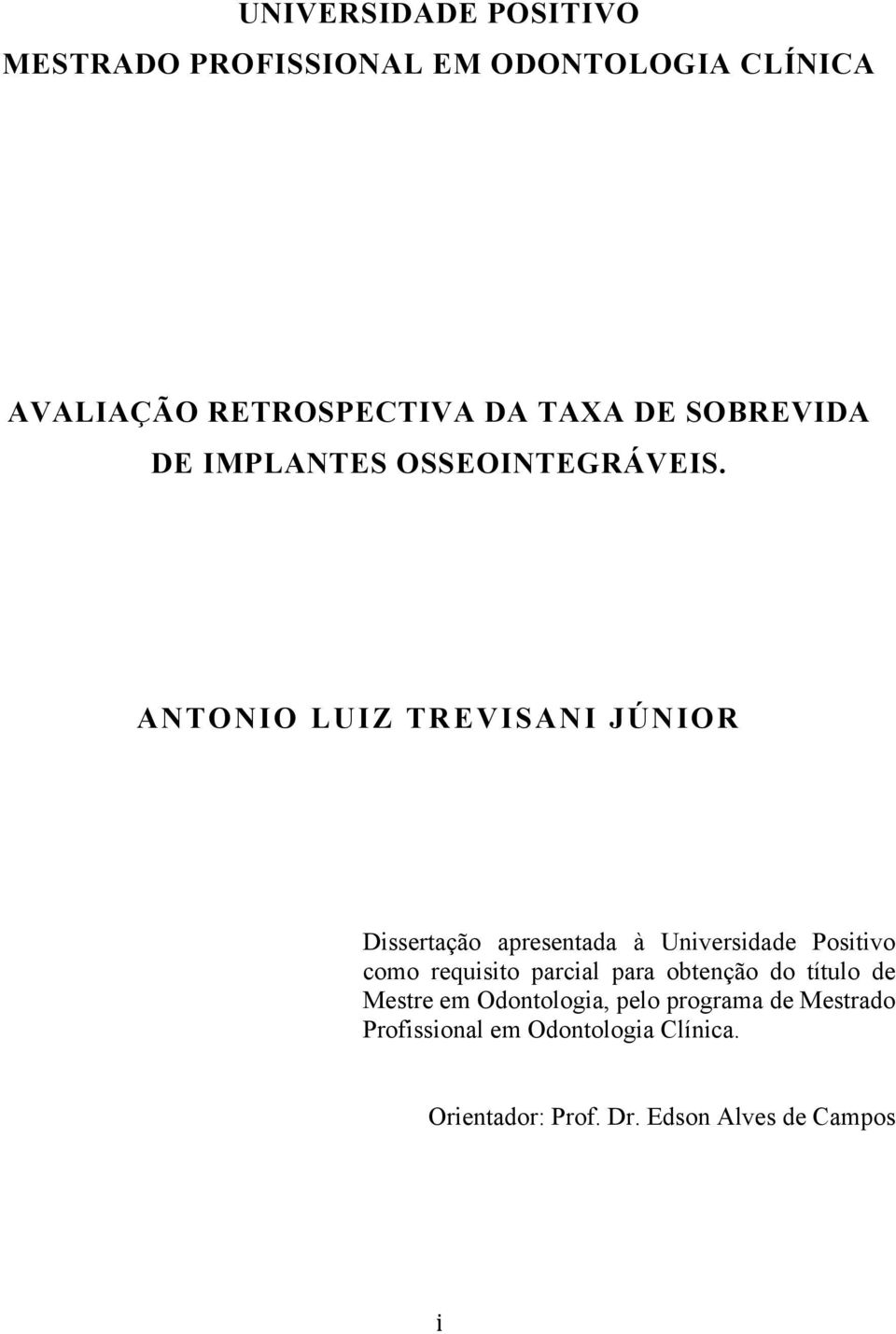 ANTONIO LUIZ TREVISANI JÚNIOR Dissertação apresentada à Universidade Positivo como requisito parcial