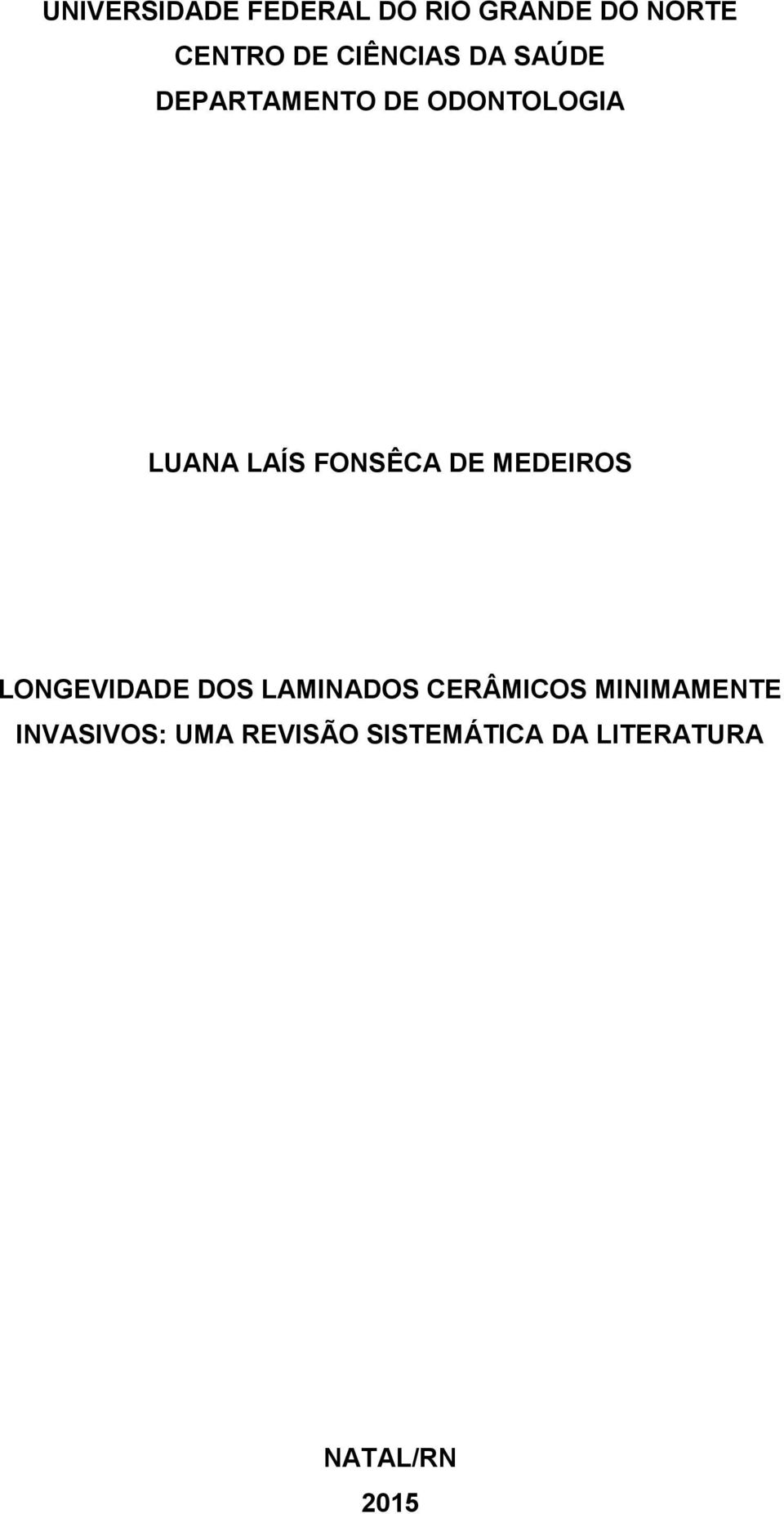 FONSÊCA DE MEDEIROS LONGEVIDADE DOS LAMINADOS CERÂMICOS