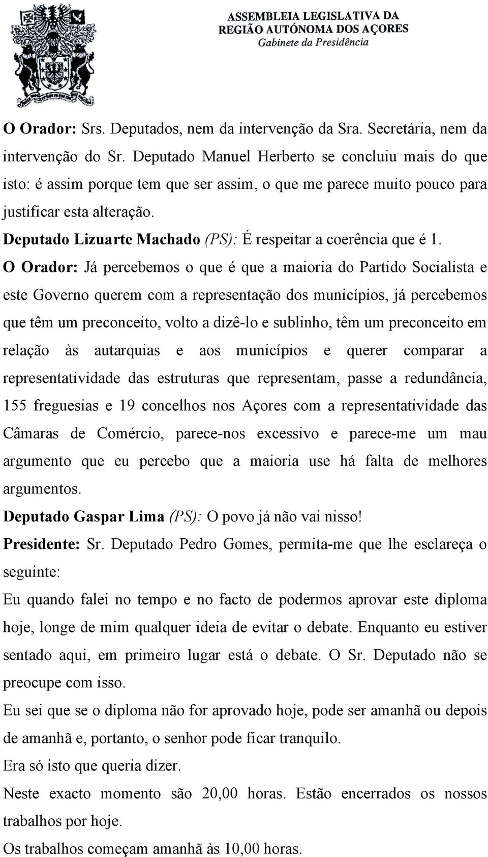 Deputado Lizuarte Machado (PS): É respeitar a coerência que é 1.