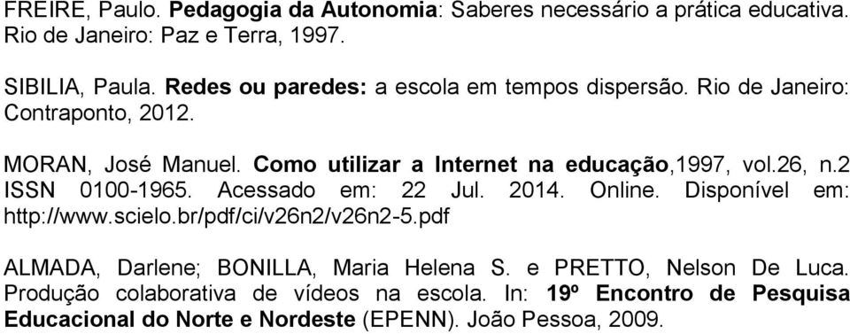 26, n.2 ISSN 0100-1965. Acessado em: 22 Jul. 2014. Online. Disponível em: http://www.scielo.br/pdf/ci/v26n2/v26n2-5.