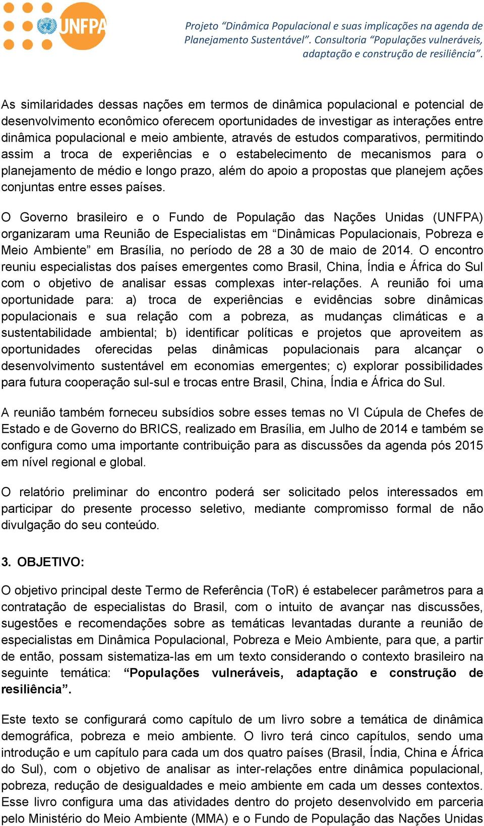 planejem ações conjuntas entre esses países.