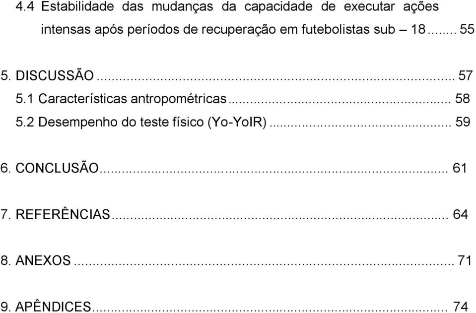 1 Características antropométricas... 58 5.