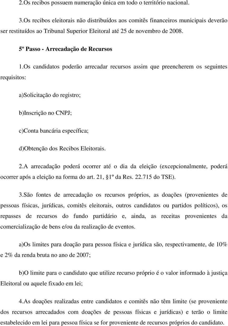 5º Passo - Arrecadação de Recursos requisitos: 1.