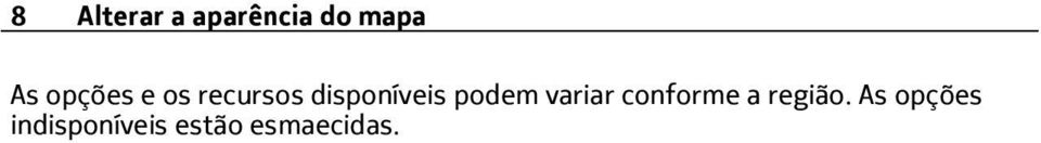 podem variar conforme a região.