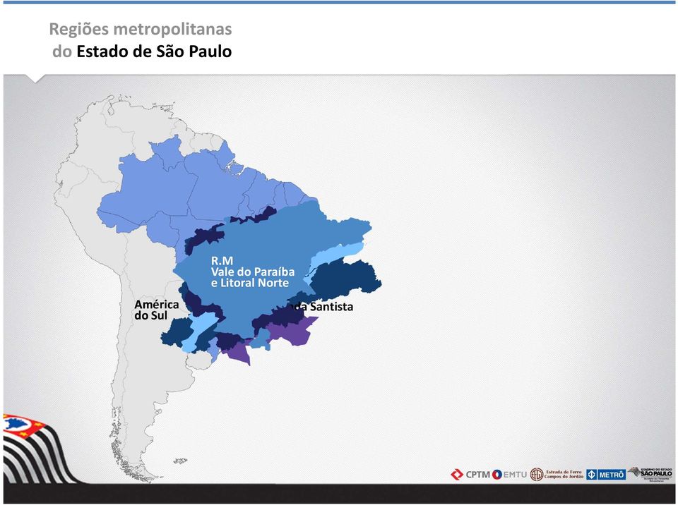 Jundiaí R.M Vale R.M. do Paraíba e Litoral R.