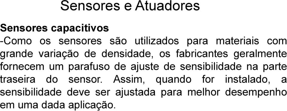 de ajuste de sensibilidade na parte traseira do sensor.