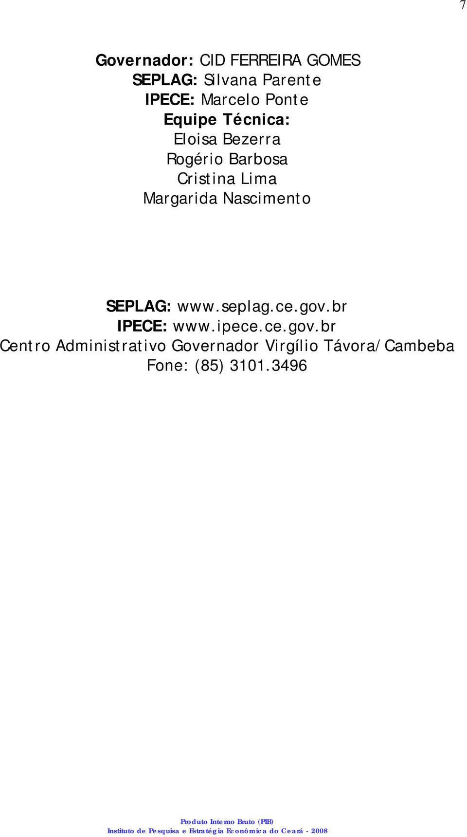 Margarida Nascimento SEPLAG: www.seplag.ce.gov.