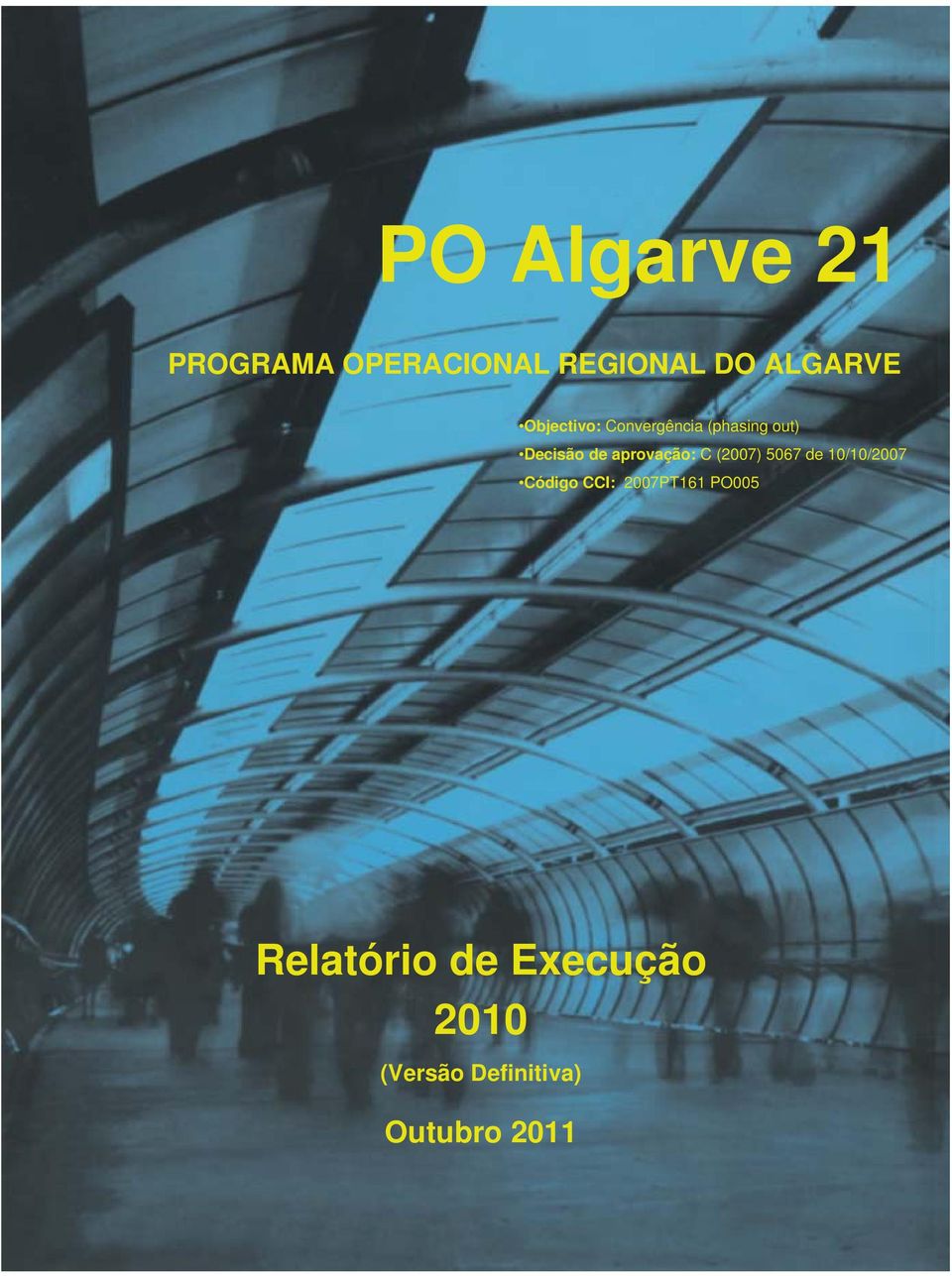 aprovação: C (2007) 5067 de 10/10/2007 Código CCI: