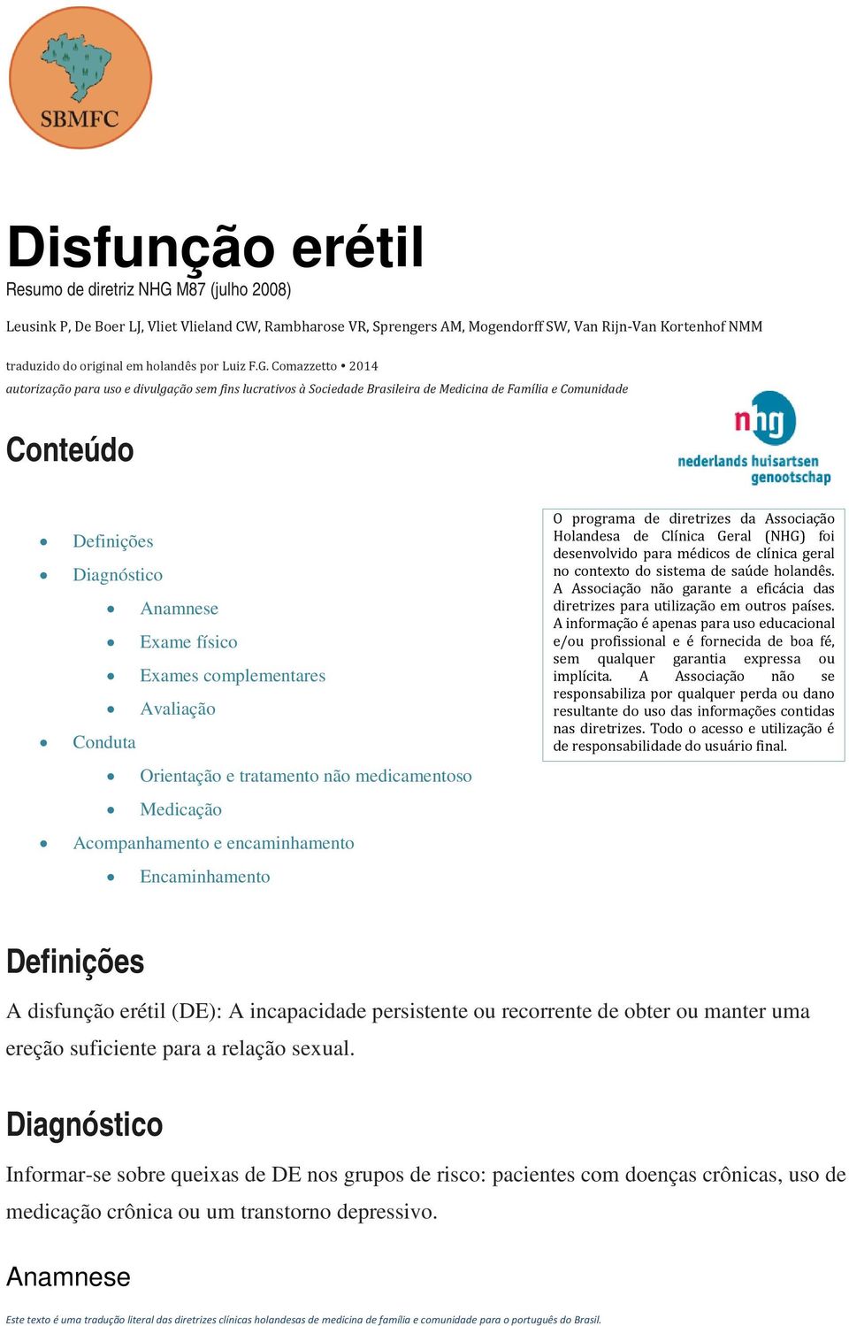 Comazzetto 2014 autorização para uso e divulgação sem fins lucrativos à Sociedade Brasileira de Medicina de Família e Comunidade Conteúdo Definições Diagnóstico Anamnese Exame físico Exames