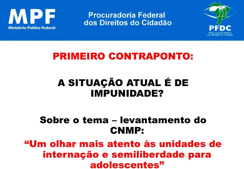 Sobre o tema levantamento do CNMP: Um