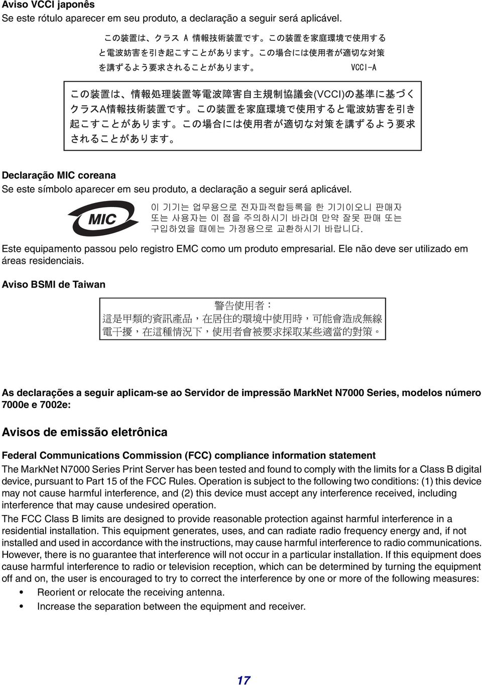 Aviso BSMI de Taiwan As declarações a seguir aplicam-se ao Servidor de impressão MarkNet N7000 Series, modelos número 7000e e 7002e: Avisos de emissão eletrônica Federal Communications Commission