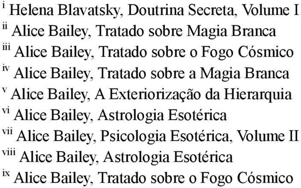 Exteriorização da Hierarquia vi Alice Bailey, Astrologia Esotérica vii Alice Bailey, Psicologia
