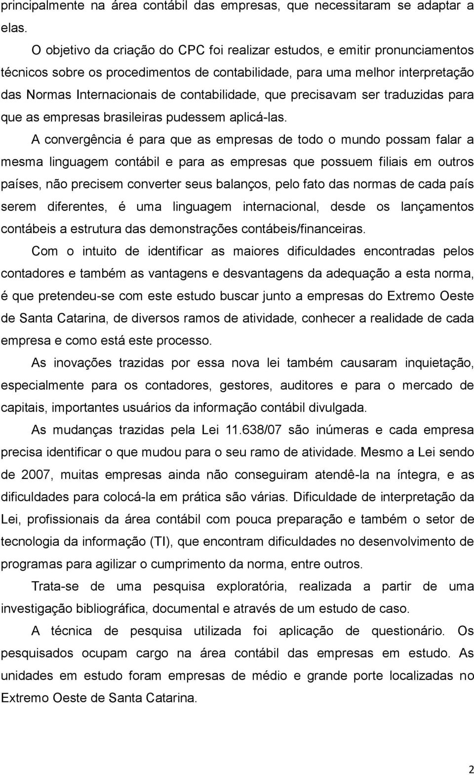 que precisavam ser traduzidas para que as empresas brasileiras pudessem aplicá-las.