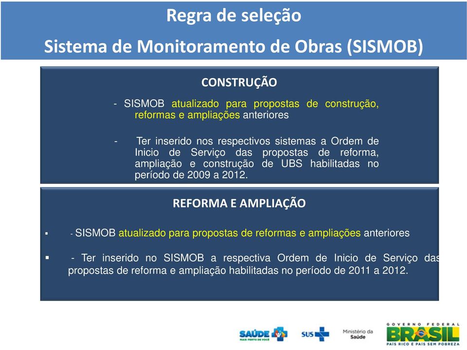 construção de UBS habilitadas no período de 2009 a 2012.