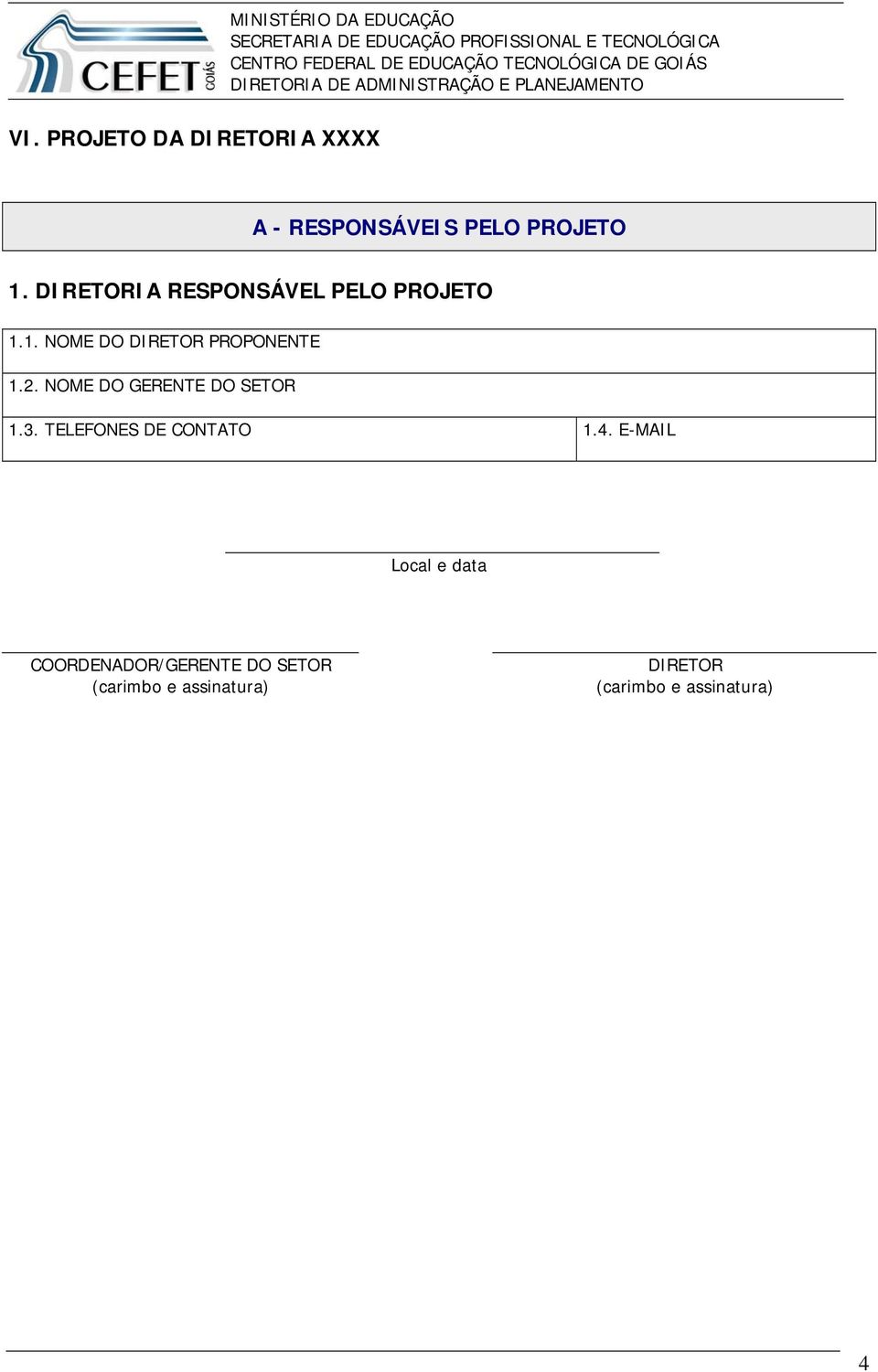 NOME DO GERENTE DO SETOR 1.3. TELEFONES DE CONTATO 1.4.