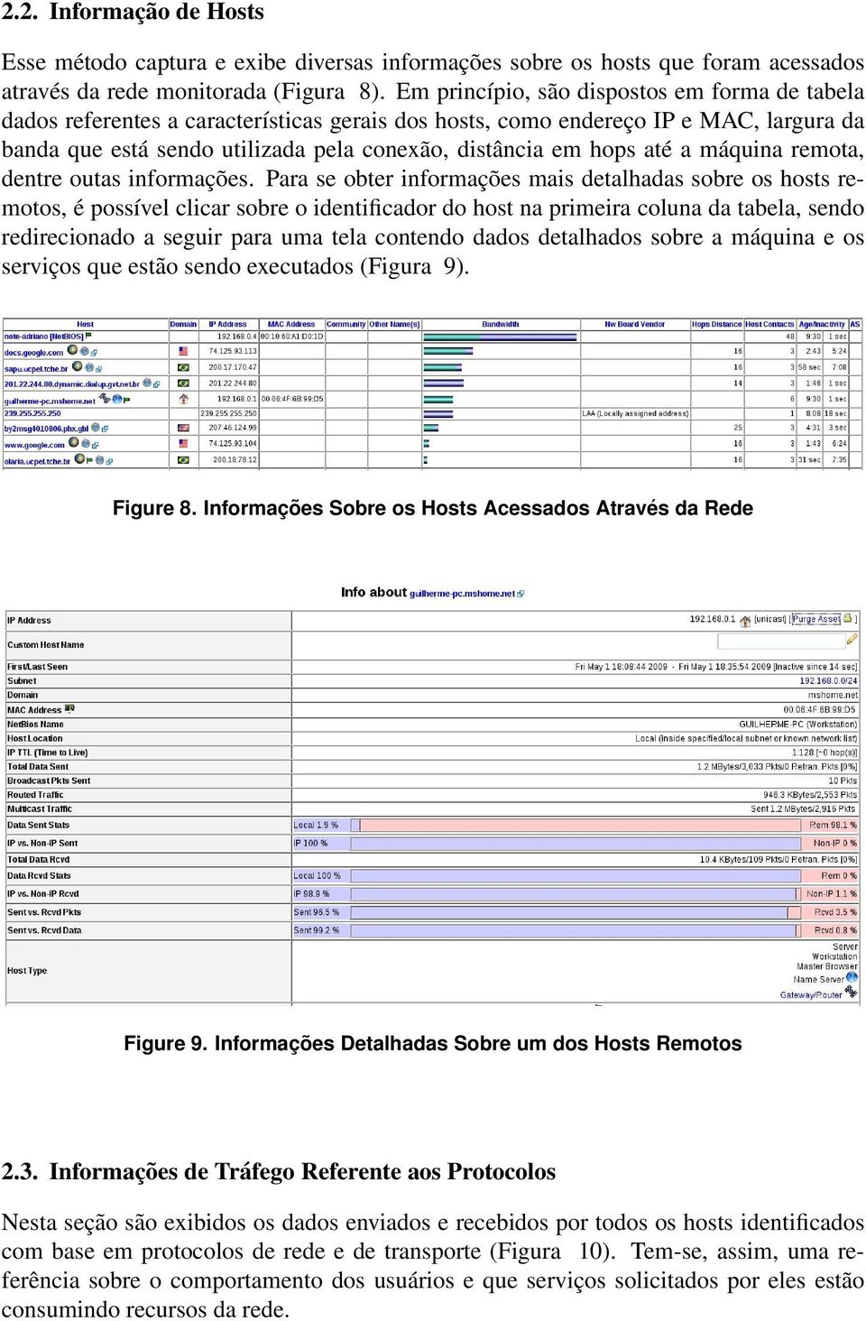 até a máquina remota, dentre outas informações.