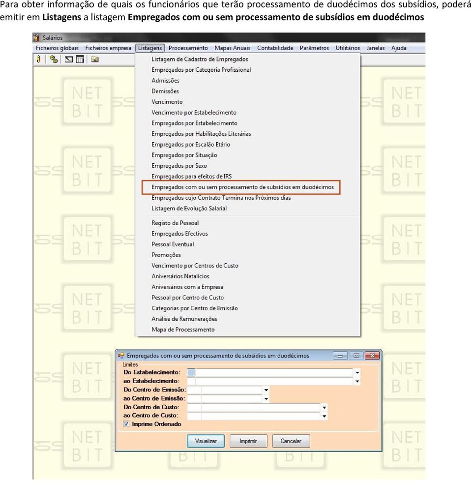 subsídios, poderá emitir em Listagens a listagem