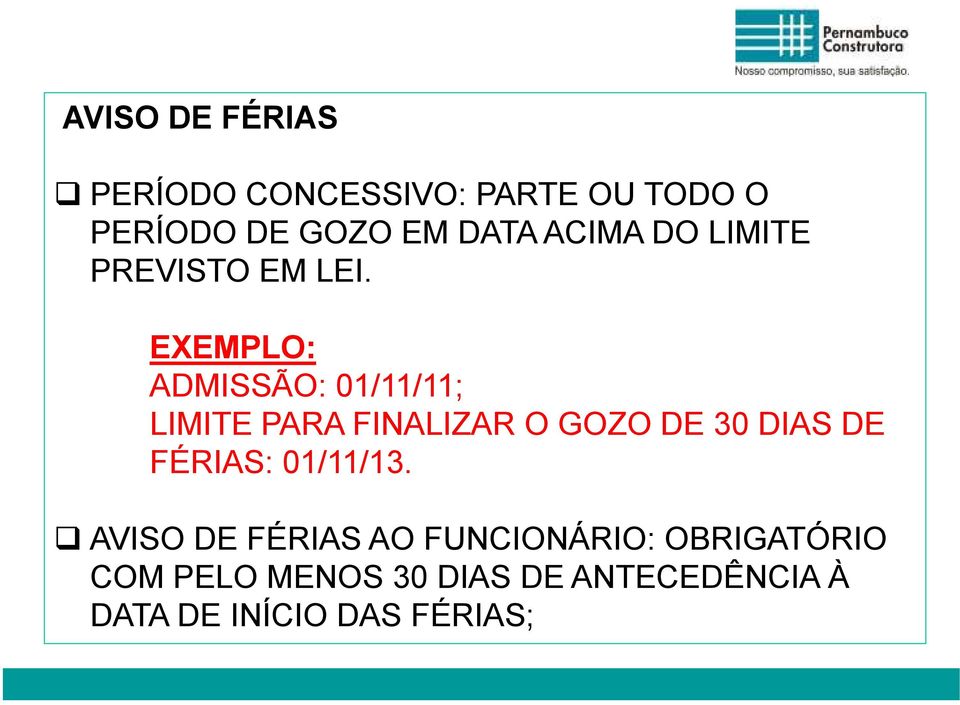 Faturamento 2011 EXEMPLO: Pernambuco Construtora ADMISSÃO: 01/11/11; LIMITE PARA