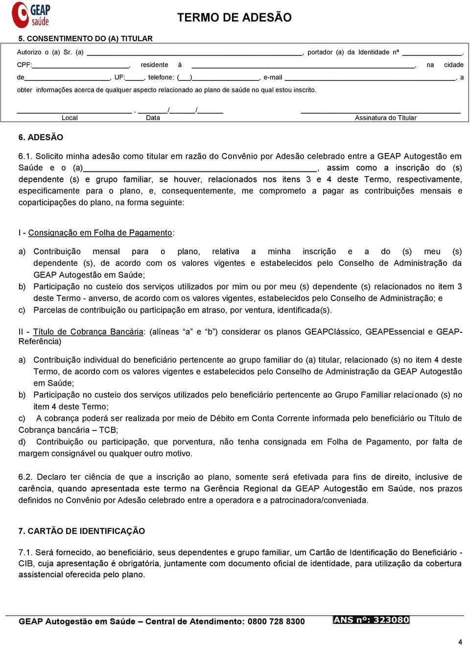 , / / Local Data Assinatura do Titular 6. ADESÃO 6.1.