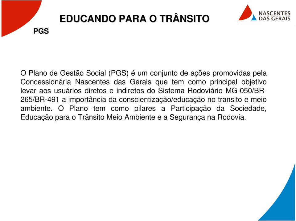 MG-050/BR- 265/BR-491 a importância da conscientização/educação no transito e meio ambiente.