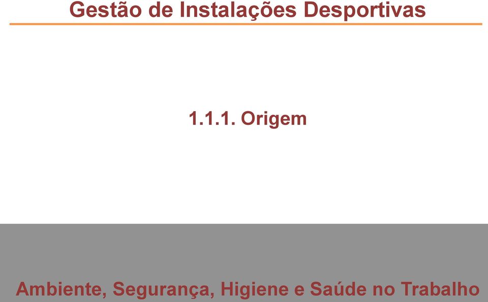 1.1. Origem Ambiente,