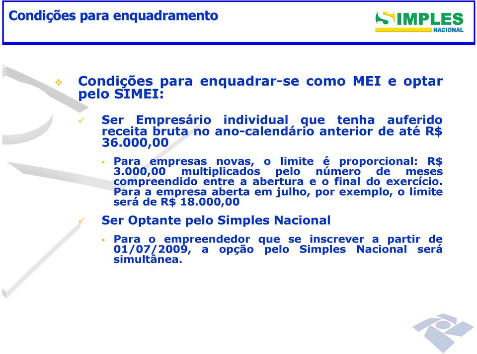 000,00 multiplicados pelo número de meses compreendido entre a abertura e o final do exercício.