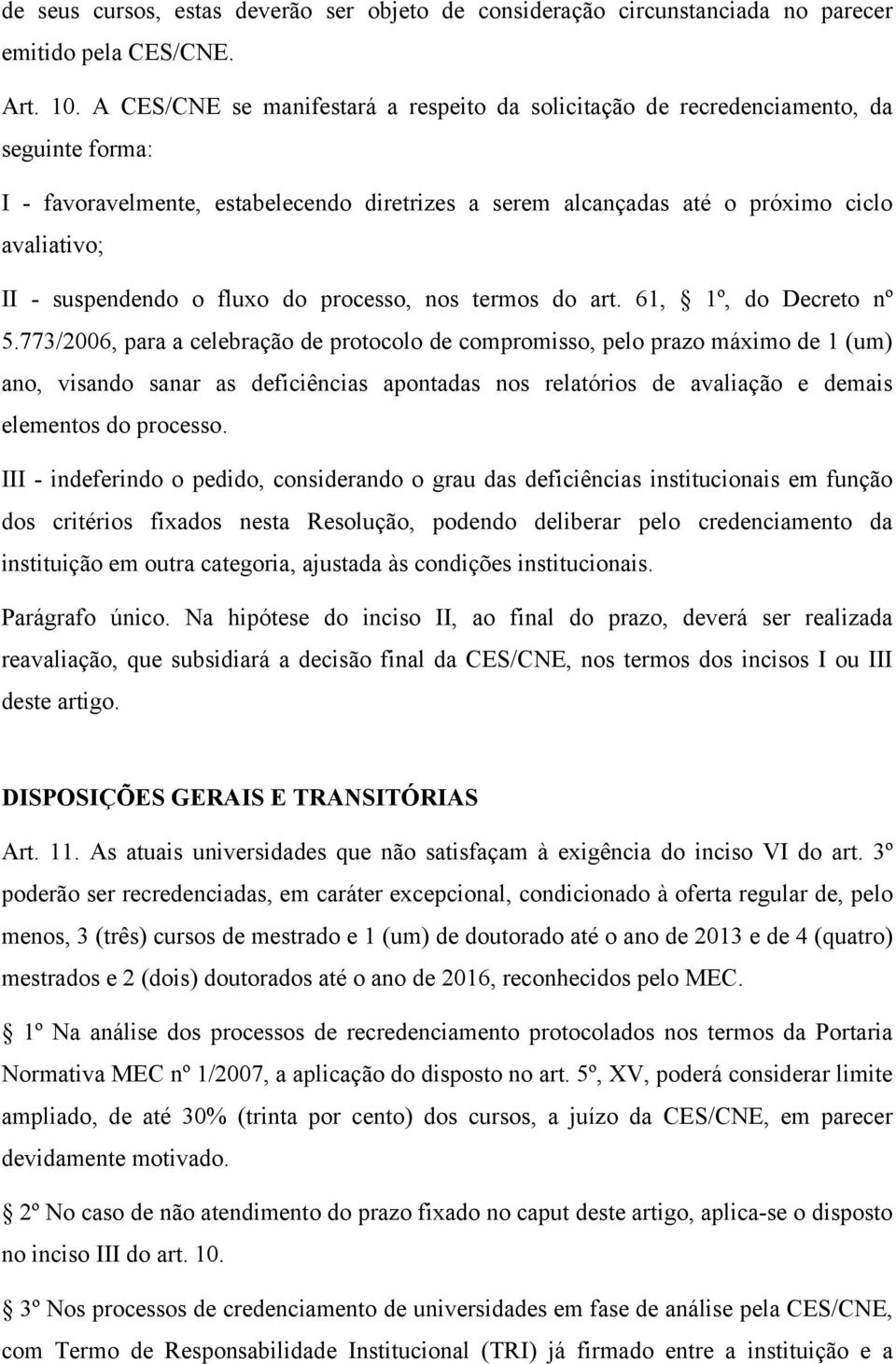 suspendendo o fluxo do processo, nos termos do art. 61, 1º, do Decreto nº 5.