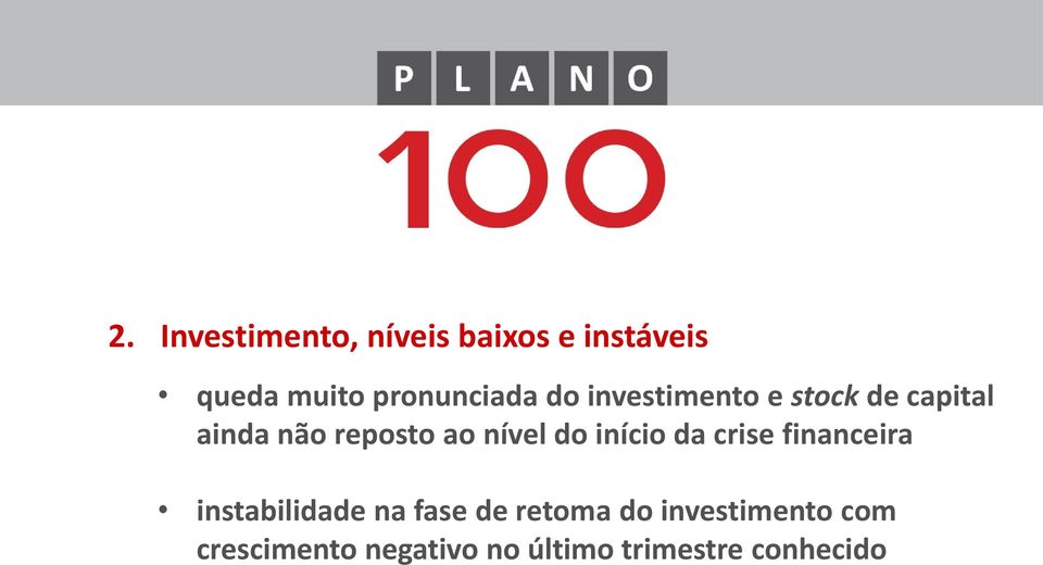 ao nível do início da crise financeira instabilidade na fase de