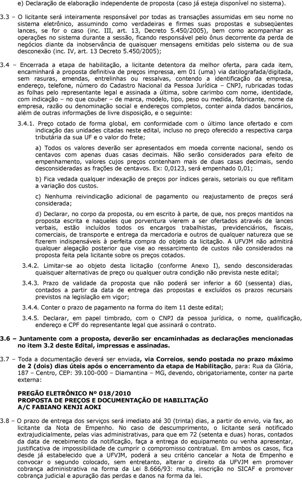 caso (inc. III, art. 13, Decreto 5.