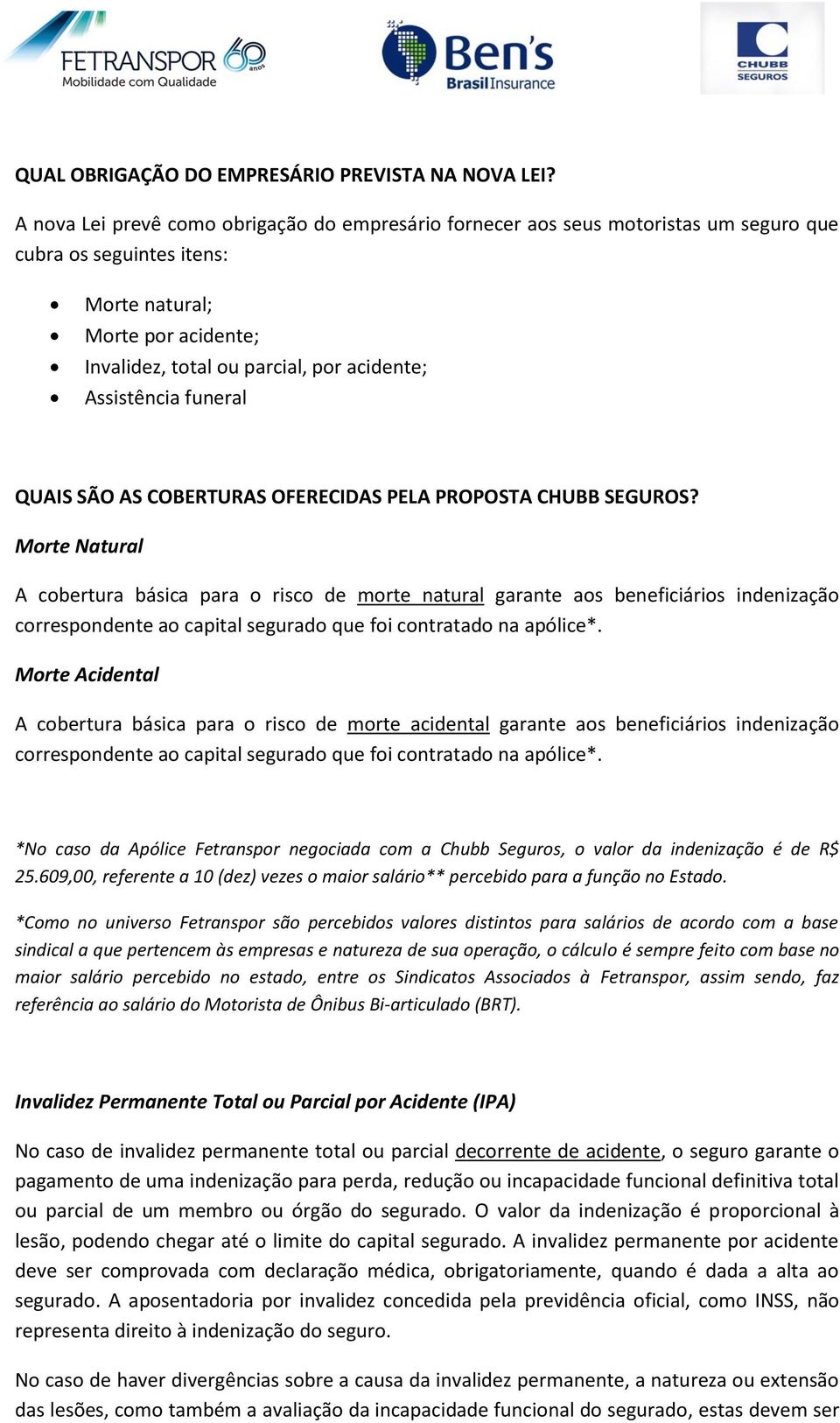 Assistência funeral QUAIS SÃO AS COBERTURAS OFERECIDAS PELA PROPOSTA CHUBB SEGUROS?