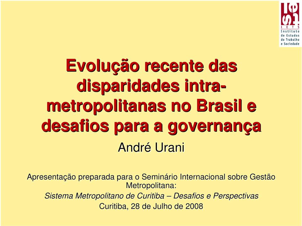 Seminário Internacional sobre Gestão Metropolitana: Sistema