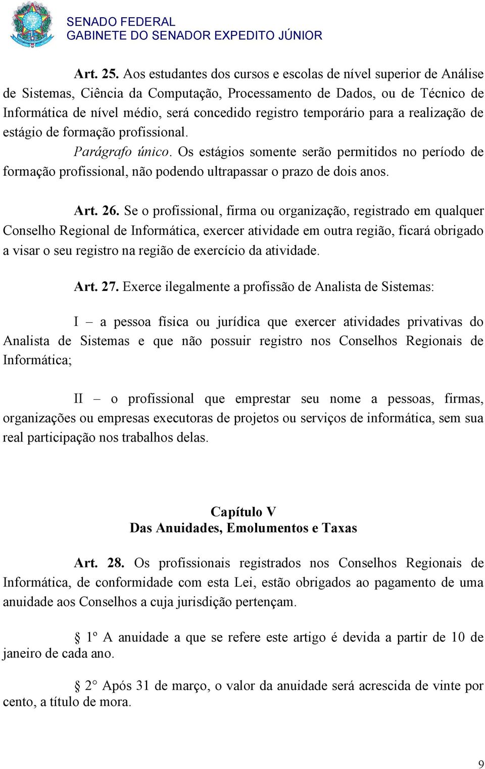 temporário para a realização de estágio de formação profissional. Parágrafo único.