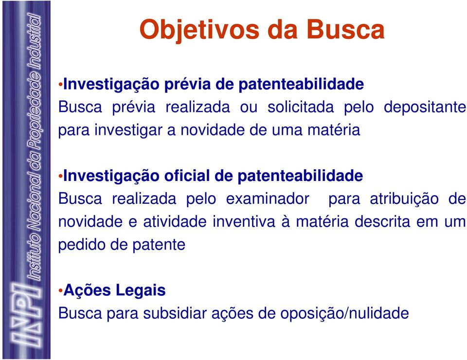 patenteabilidade Busca realizada pelo examinador para atribuição de novidade e atividade