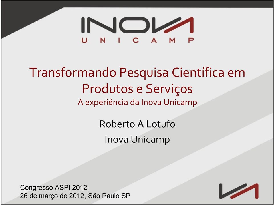 Unicamp Roberto A Lotufo Inova Unicamp