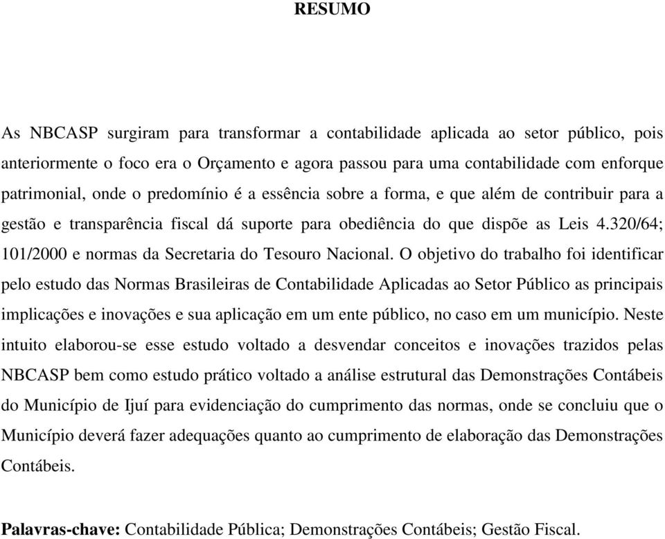 320/64; 101/2000 e normas da Secretaria do Tesouro Nacional.