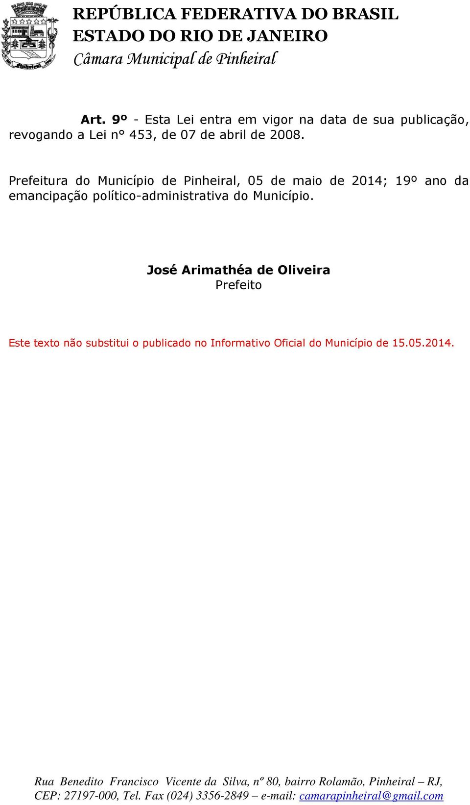 Prefeitura do Município de Pinheiral, 05 de maio de 2014; 19º ano da emancipação