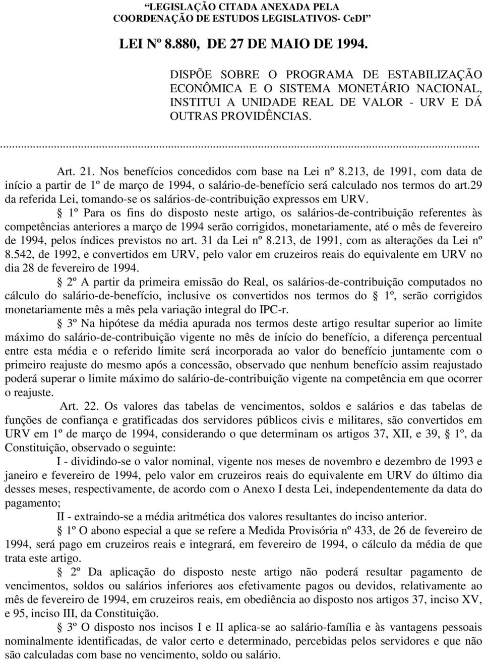 29 da referida Lei, tomando-se os salários-de-contribuição expressos em URV.