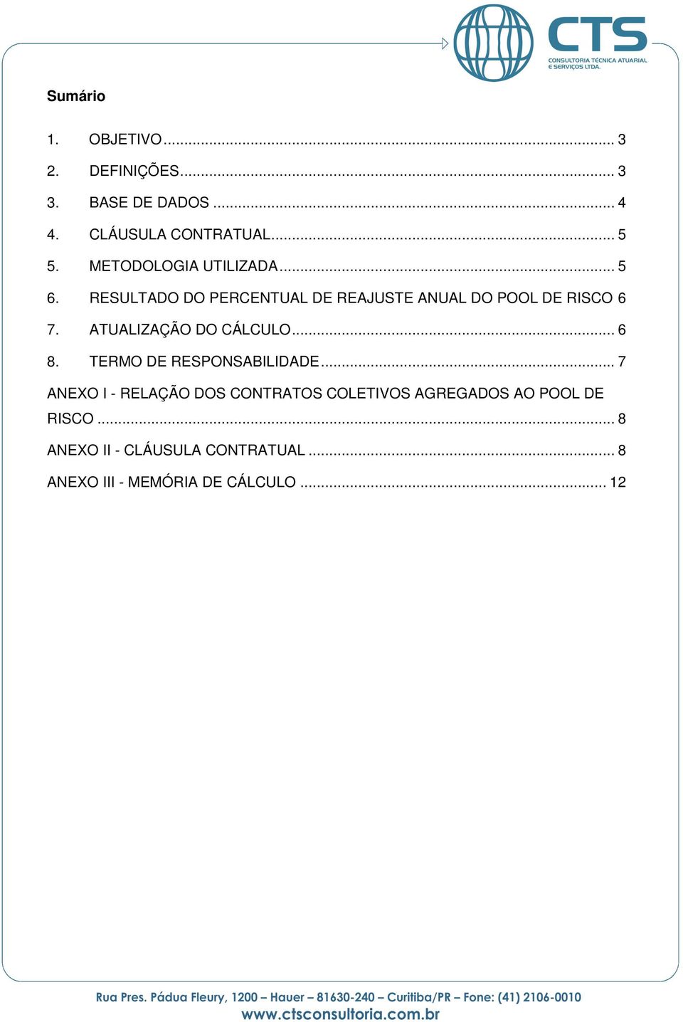 ATUALIZAÇÃO DO CÁLCULO... 6 8. TERMO DE RESPONSABILIDADE.