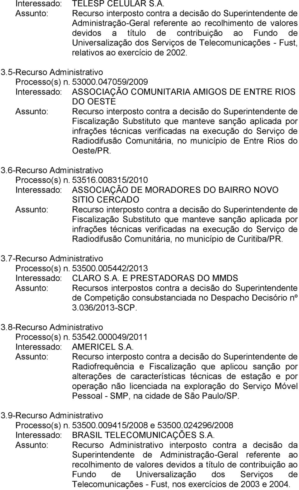 5- Recurso Administrativo Processo(s) n. 53000.