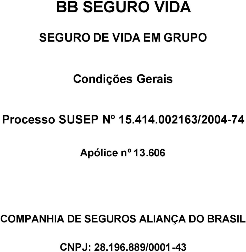 002163/2004-74 Apólice nº 13.