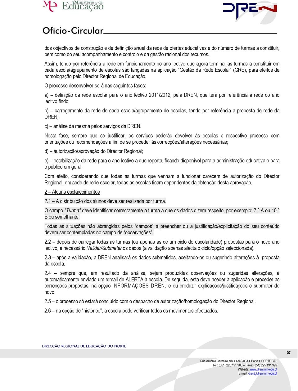 (GRE), para efeitos de homologação pelo Director Regional de Educação.