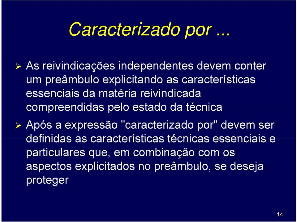 acte cas essenciais da matéria reivindicada compreendidas pelo estado da técnica Após a