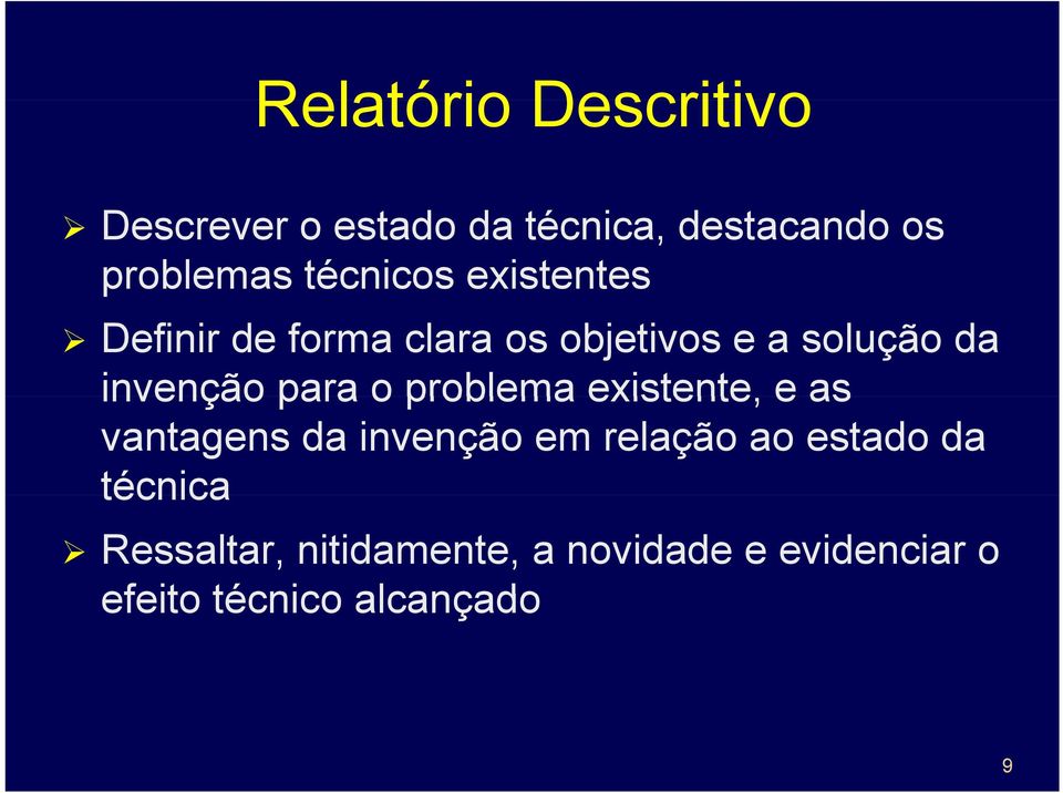 para o problema existente, e as vantagens da invenção em relação ao estado da