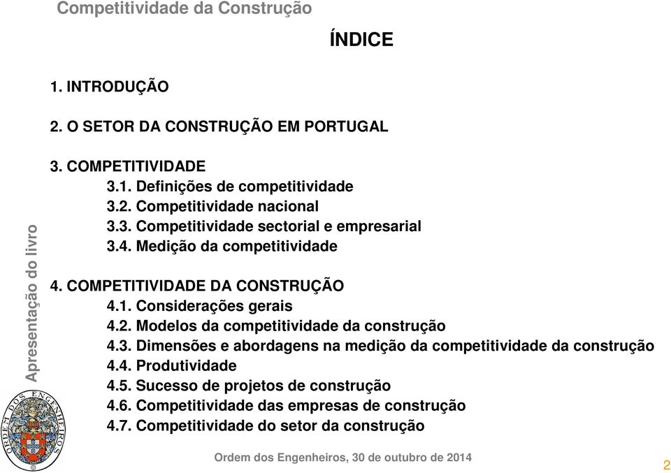 2. Modelos da competitividade da construção 4.3. Dimensões e abordagens na medição da competitividade da construção 4.4. Produtividade 4.