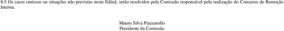 responsável pela realização do Concurso de