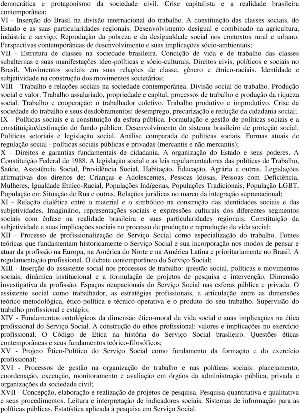 Reprodução da pobreza e da desigualdade social nos contextos rural e urbano.